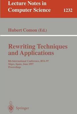 Rewriting Techniques and Applications: 8th International Conference, RTA-97, Sitges, Spain, June 2-5, 1997. Proceedings - cover