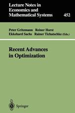 Recent Advances in Optimization: Proceedings of the 8th French-German Conference on Optimization Trier, July 21–26, 1996