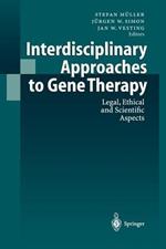 Interdisciplinary Approaches to Gene Therapy: Legal, Ethical and Scientific Aspects