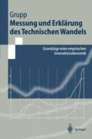 Messung und Erklärung des Technischen Wandels: Grundzüge einer empirischen Innovationsökonomik