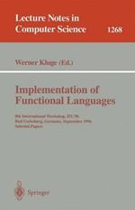 Implementation of Functional Languages: 8th International Workshop, IFL'96 Bad Godesberg, Germany, September 16-18, 1996, Selected Papers