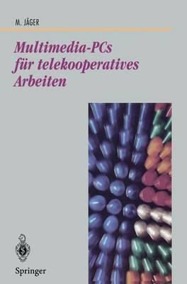 Multimedia-PCs für telekooperatives Arbeiten: Architektur und Technologie - Michael Jäger - cover