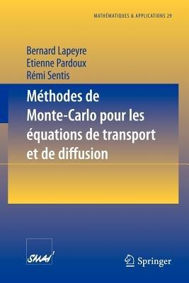 Méthodes de Monte-Carlo pour les équations de transport et de diffusion - Bernard Lapeyre,Etienne Pardoux,Rémi Sentis - cover
