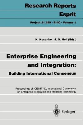 Enterprise Engineering and Integration: Building International Consensus: Proceedings of ICEIMT ’97, International Conference on Enterprise Integration and Modeling Technology, Torino, Italy, October 28–30, 1997 - cover