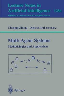 Multi-Agent Systems Methodologies and Applications: Second Australian Workshop on Distributed Artificial Intelligence, Cairns, QLD, Australia, August 27, 1996, Selected Papers - cover