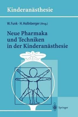Neue Pharmaka und Techniken in der Kinderanästhesie: Ergebnisse des 14. Workshop des Arbeitskreises Kinderanästhesie der DGAI - cover