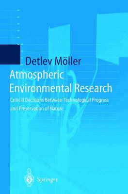 Atmospheric Environmental Research: Critical Decisions Between Technological Progress and Preservation of Nature - cover