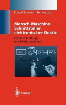 Mensch-Maschine-Schnittstellen elektronischer Geräte: Leitfaden für Design und Schaltungstechnik - Konrad Baumann,Herwig Lanz - cover