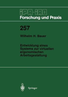 Entwicklung eines Systems zur virtuellen ergonomischen Arbeitsgestaltung - Wilhelm H. Bauer - cover