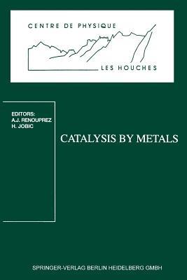 Catalysis by Metals: Les Houches School, March 19–29, 1996 - cover
