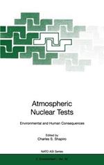 Atmospheric Nuclear Tests: Environmental and Human Consequences