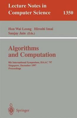 Algorithms and Computation: 8th International Symposium, ISAAC'97, Singapore, December 17-19, 1997, Proceedings. - cover