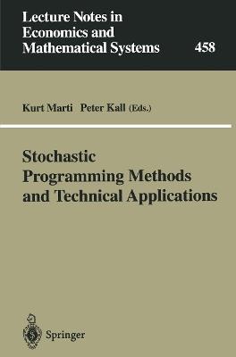 Stochastic Programming Methods and Technical Applications: Proceedings of the 3rd GAMM/IFIP-Workshop on “Stochastic Optimization: Numerical Methods and Technical Applications” held at the Federal Armed Forces University Munich, Neubiberg/München, Germany, June 17–20, 1996 - cover