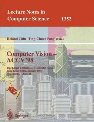 Computer Vision - ACCV'98: Third Asian Conference on Computer Vision, Hong Kong, China, January 8 - 10, 1998, Proceedings, Volume II - cover