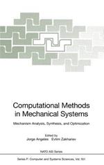 Computational Methods in Mechanical Systems: Mechanism Analysis, Synthesis, and Optimization