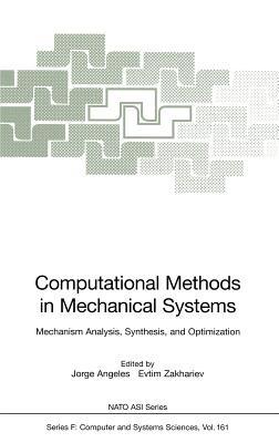 Computational Methods in Mechanical Systems: Mechanism Analysis, Synthesis, and Optimization - cover