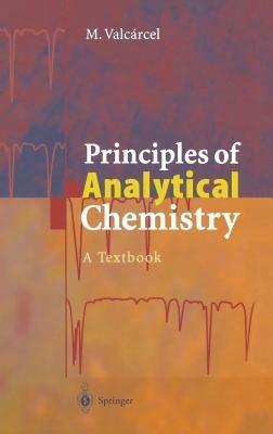 Principles of Analytical Chemistry: A Textbook - Miguel Valcarcel - cover
