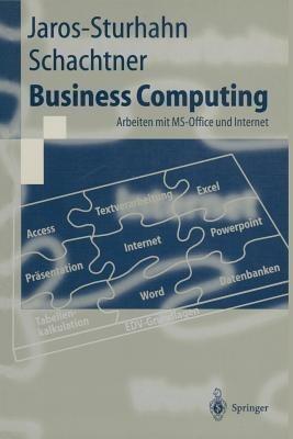 Business Computing: Arbeiten mit MS-Office und Internet - Anke Jaros-Sturhahn,Konrad Schachtner - cover