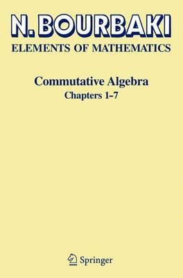 Commutative Algebra: Chapters 1-7 - N. Bourbaki - cover