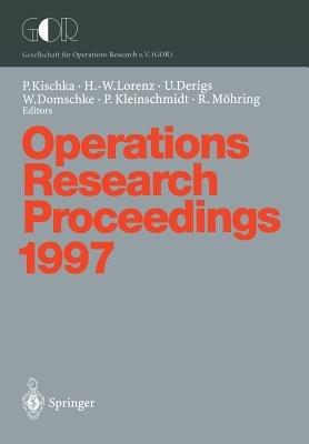 Operations Research Proceedings 1997: Selected Papers of the Symposium on Operations Research (SOR’97) Jena, September 3–5, 1997 - cover