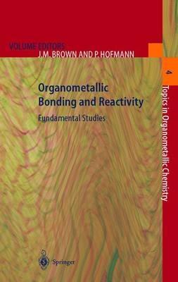 Organometallic Bonding and Reactivity: Fundamental Studies - cover