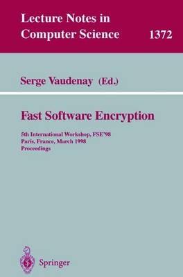 Fast Software Encryption: 5th International Workshop, FSE ’98, Paris, France, March 23–25, 1998, Proceedings - cover
