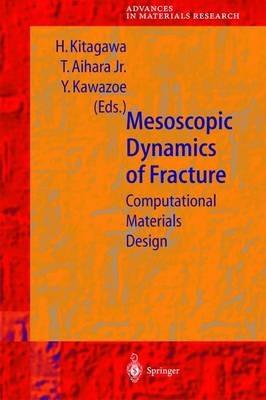 Mesoscopic Dynamics of Fracture: Computational Materials Design - cover