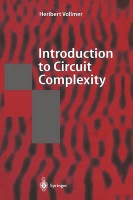 Introduction to Circuit Complexity: A Uniform Approach - Heribert Vollmer - cover