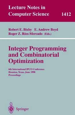 Integer Programming and Combinatorial Optimization: 6th International IPCO Conference Houston, Texas, June 22–24, 1998 Proceedings - cover