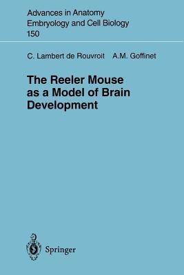 The Reeler Mouse as a Model of Brain Development - Catherine Lambert de Rouvroit,Andre M. Goffinet - cover