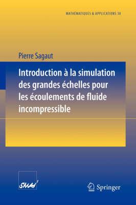 Introduction a la simulation des grandes échelles pour les écoulements de fluide incompressible - Pierre Sagaut - cover