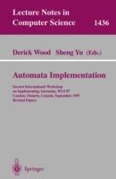 Automata Implementation: Second International Workshop on Implementing Automata, WIA'97, London, Ontario, Canada, September 18-20, 1997, Revised Papers - cover