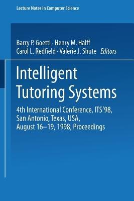 Intelligent Tutoring Systems: 4th International Conference, ITS ’98, San Antonio, Texas, USA, August 16–19, 1998, Proceedings - cover