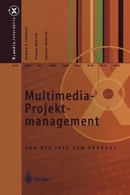 Multimedia-Projektmanagement: Von der Idee zum Produkt - Richard S. Schifman,Yvonne Heinrich,Günther Heinrich - cover