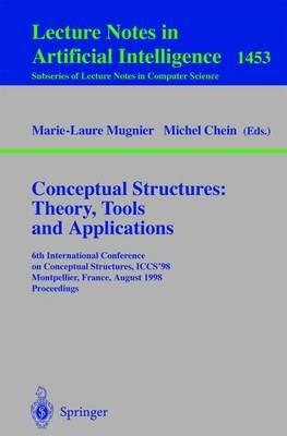 Conceptual Structures: Theory, Tools and Applications: 6th International Conference on Conceptual Structures, ICCS'98, Montpellier, France, August, 10-12, 1998, Proceedings - cover