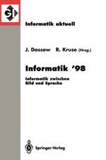 Informatik ’98: Informatik zwischen Bild und Sprache 28. Jahrestagung der Gesellschaft für Informatik Magdeburg, 21.–25. September 1998