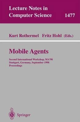 Mobile Agents: Second International Workshop, MA'98, Stuttgart, Germany, September 9-11, 1998 - cover