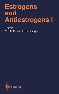 Estrogens and Antiestrogens I: Physiology and Mechanisms of Action of Estrogens and Antiestrogens - cover