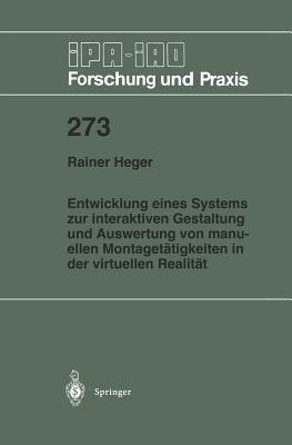 Entwicklung eines Systems zur interaktiven Gestaltung und Auswertung von manuellen Montagetätigkeiten in der virtuellen Realität - Rainer Heger - cover