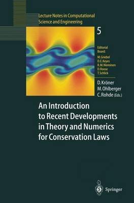 An Introduction to Recent Developments in Theory and Numerics for Conservation Laws: Proceedings of the International School on Theory and Numerics for Conservation Laws, Freiburg/Littenweiler, October 20–24, 1997 - cover