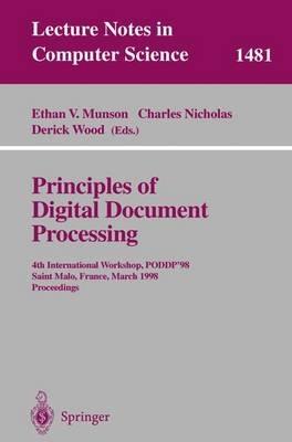 Principles of Digital Document Processing: 4th International Workshop, PODDP’98 Saint Malo, France, March 29–30, 1998 Proceedings - cover