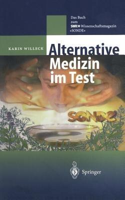 Alternative Medizin im Test: Das Buch zum SWR ?-Wissenschaftsmagazin „SONDE“ - cover