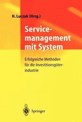 Servicemanagement mit System: Erfolgreiche Methoden für die Investitionsgüterindustrie - cover