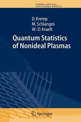 Quantum Statistics of Nonideal Plasmas - Dietrich Kremp,Manfred Schlanges,Wolf-Dietrich Kraeft - cover