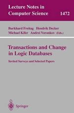 Transactions and Change in Logic Databases: International Seminar on Logic Databases and the Meaning of Change, Schloss Dagstuhl, Germany, September 23-27, 1996 and ILPS'97 Post-Conference Workshop on (Trans)Actions and Change in Logic Programming and Deductive Databases(DYNAMICS'97), Port Jefferso