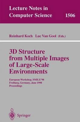 3D Structure from Multiple Images of Large-Scale Environments: European Workshop, SMILE'98, Freiburg, Germany, June 6-7, 1998, Proceedings - cover