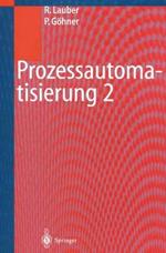 Prozessautomatisierung 2: Modellierungskonzepte und Automatisierungsverfahren, Softwarewerkzeuge für den Automatisierungsingenieur, Vorgehensweise in den Projektphasen bei der Realisierung von Echtzeitsystemen