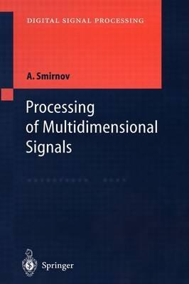Processing of Multidimensional Signals - Alexandre Smirnov - cover