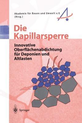 Die Kapillarsperre: Innovative Oberflächenabdichtung für Deponien und Altlasten - cover