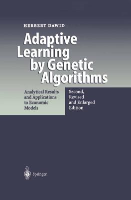 Adaptive Learning by Genetic Algorithms: Analytical Results and Applications to Economic Models - Herbert Dawid - cover